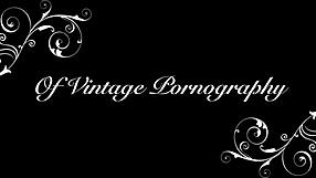 Vintage Pornostalgia Collection