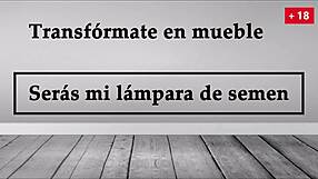 Transform into furniture for semen lamp JOI in Spanish