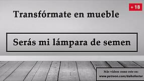 Transform into furniture for semen lamp JOI in Spanish