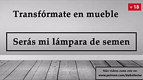 Transform into furniture for semen lamp JOI in Spanish