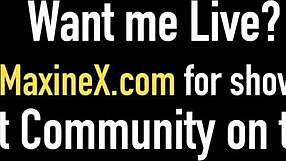 Maxine X begs her tight asshole for that big cock